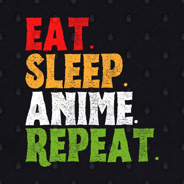 Eat Sleep Anime Repeat Anime Lover Gift by TShirtHook